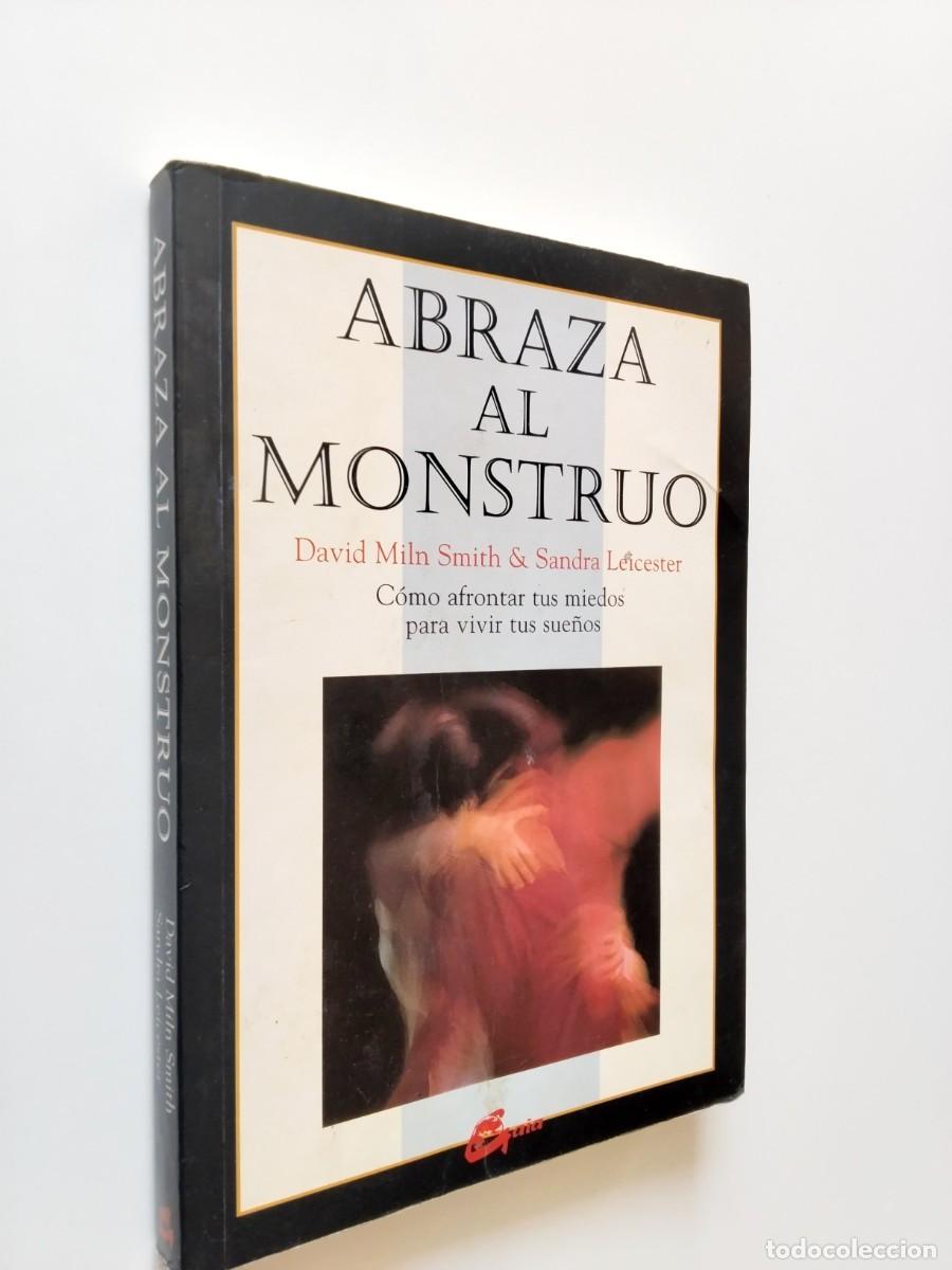 Livros em segunda m&atilde;o: David Miln Smith & Sandra Leicester - Abraza al mostruo. C&oacute;mo afrontar tus miedos para vivir tus sue