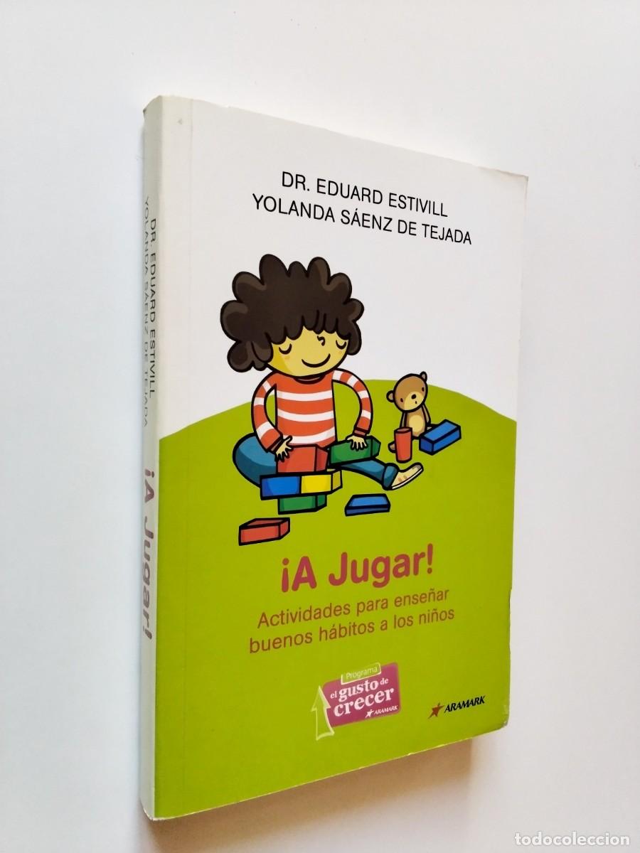 Libros: Dr. Eduard Estivill - Yolanda S&aacute;enz de Tejada - &iexcl;A jugar! Actividades para ense&ntilde;ar buenos h&aacute;bitos a