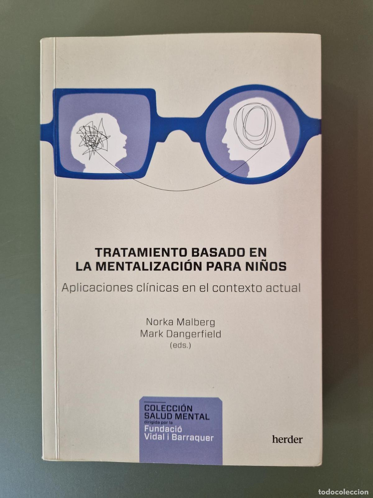 books: Tratamiento basado en la mentalizaci&oacute;n para ni&ntilde;os. Aplicaciones cl&iacute;nicas en el contexto actual - Mal
