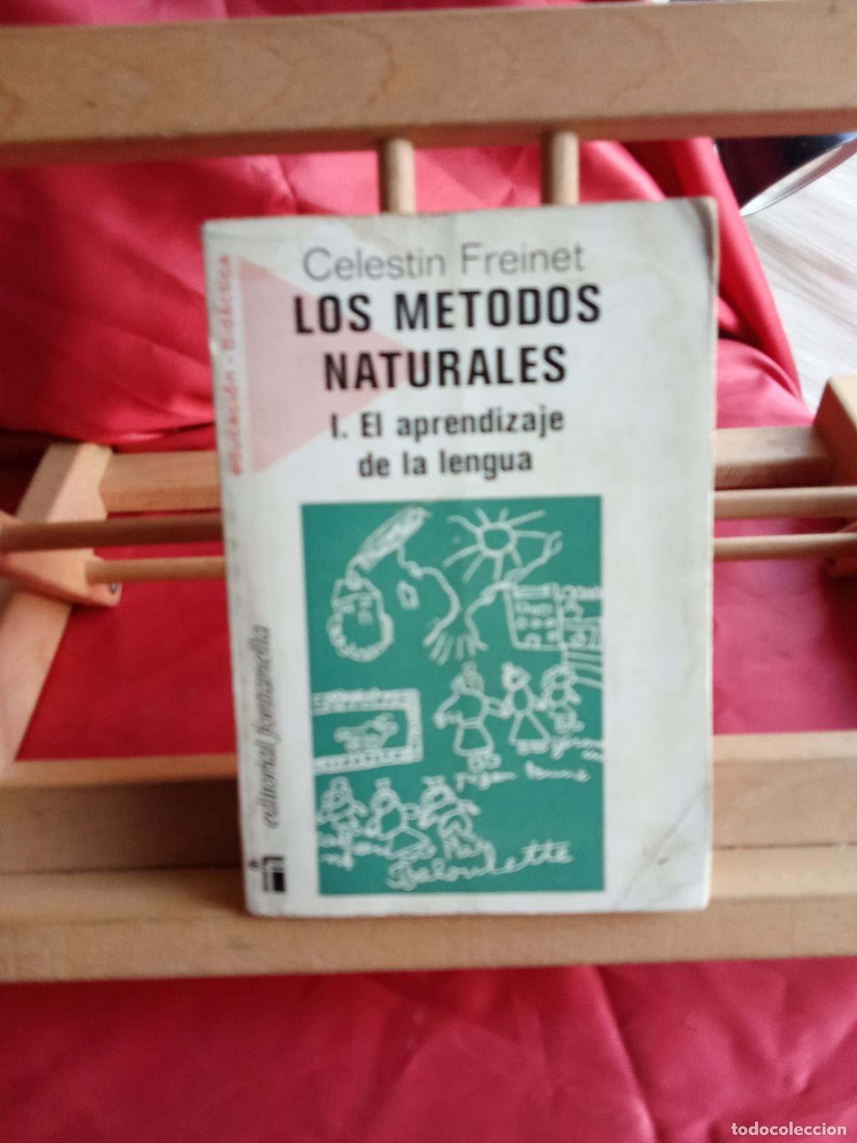 Libros: Los metodos naturales I. El aprendizaje de la lengua. Celestin Freinet L.12229-855