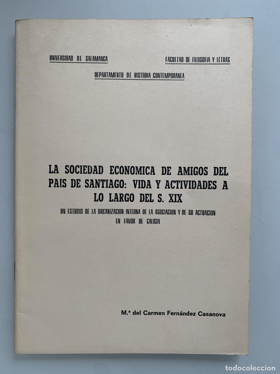 Libros: LA SOCIEDAD ECON&Oacute;MICA DE AMIGOS DEL PA&Iacute;S DE SANTIAGO: VIDA Y ACTIVIDADES A LO LARGO DEL S. XIX. Un e