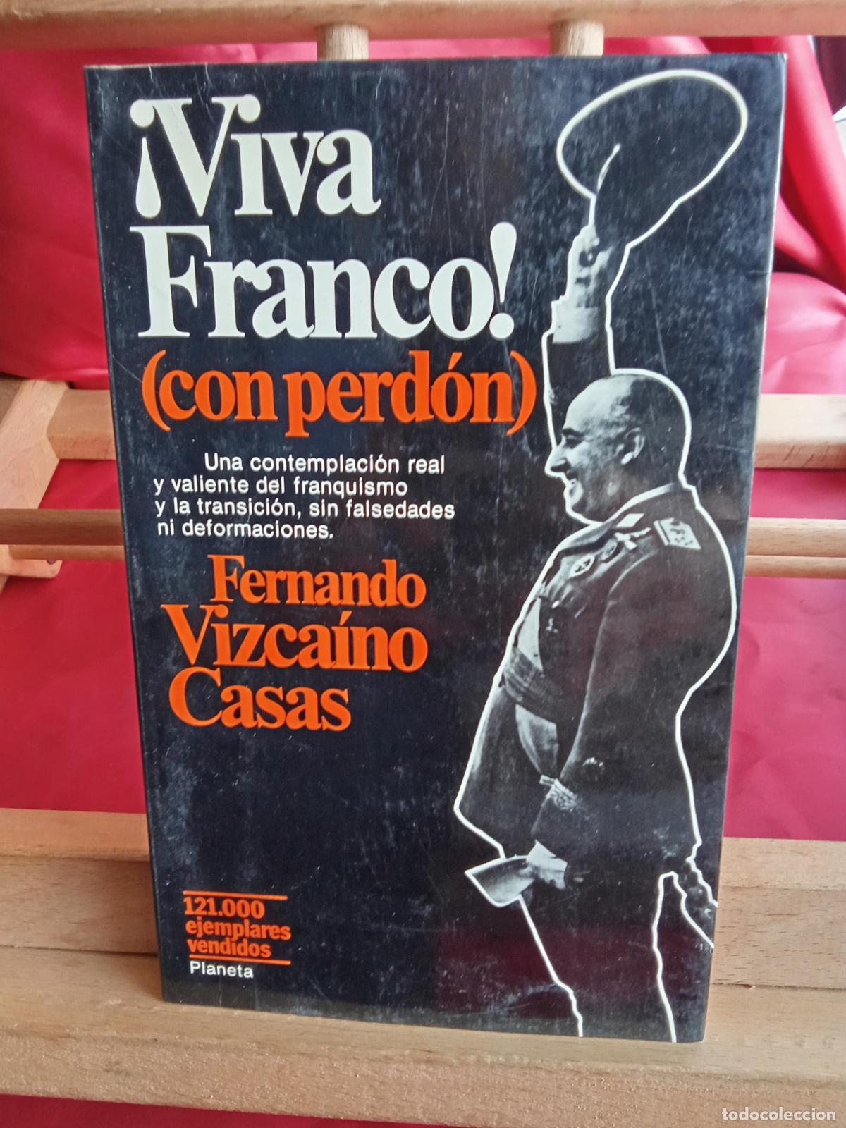Libros: &iexcl;Viva Franco! (con perd&oacute;n). Fernando Vizca&iacute;no Casas L.12229-857