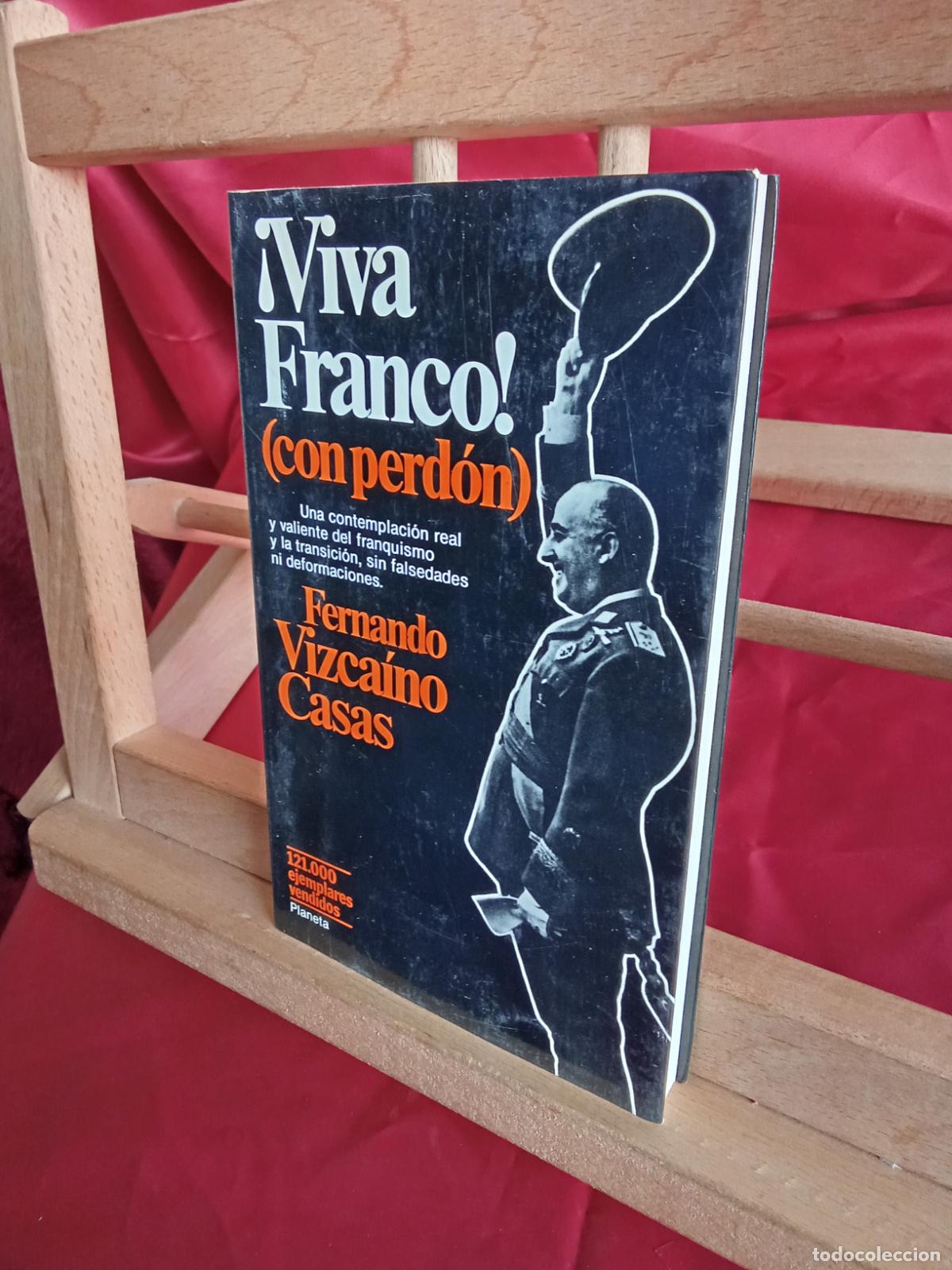 Libros: &iexcl;Viva Franco! (con perd&oacute;n). Fernando Vizca&iacute;no Casas L.12229-857