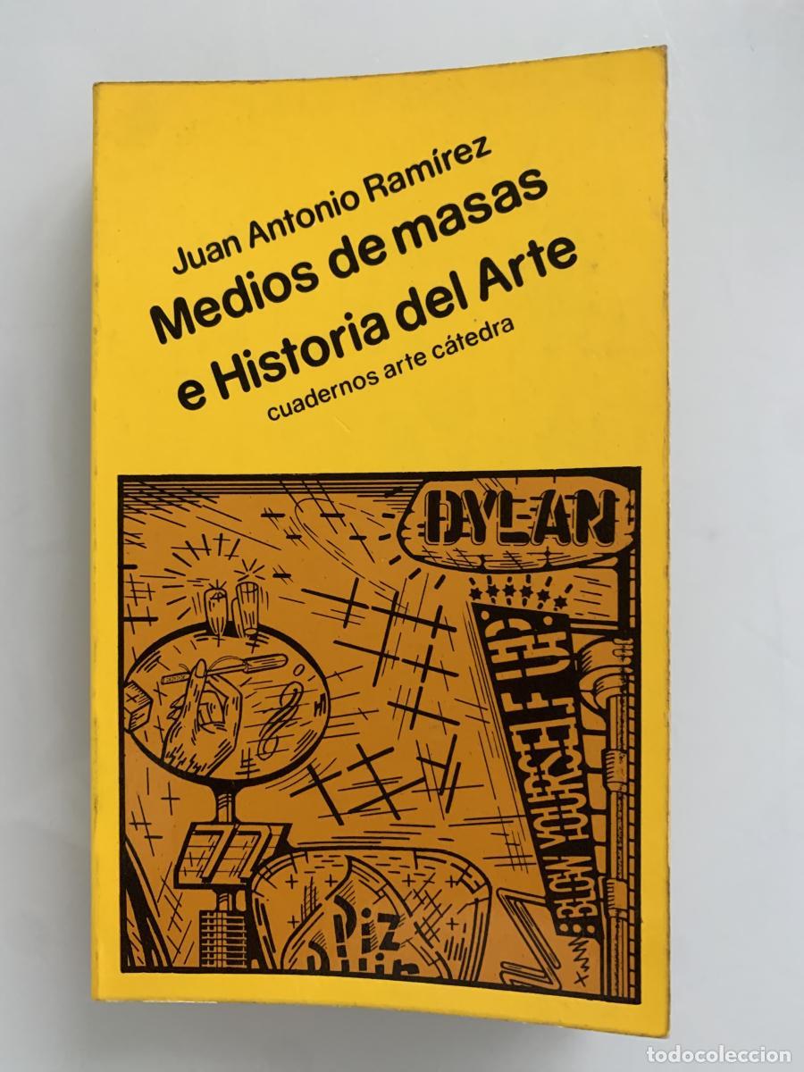 Libros: MEDIOS DE MASAS E HISTORIA DEL ARTE - Juan Antonio Ram&iacute;rez