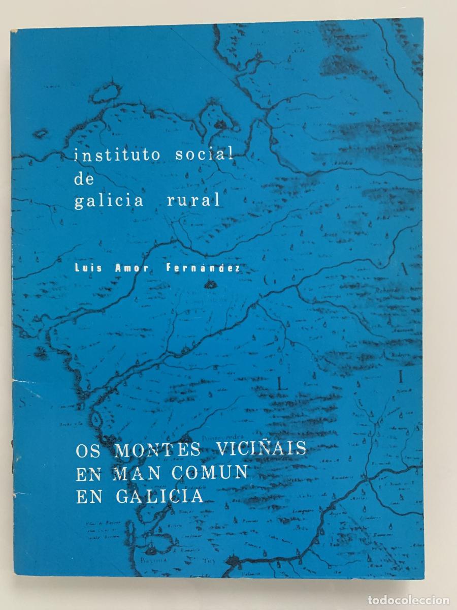 Libros: OS MONTES VICI&Ntilde;AIS EN MAN COMUN EN GALICIA - Luis Amor Fern&aacute;ndez