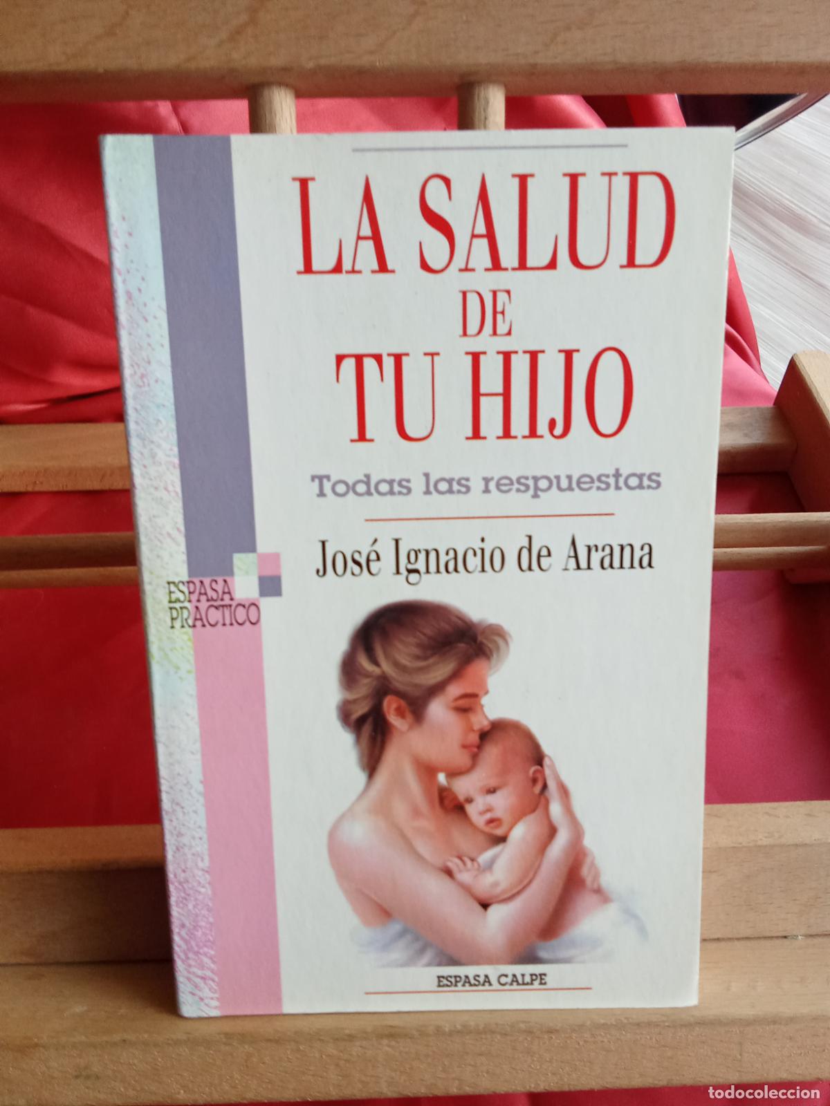 Libros: La salud de tu hijo. Jos&eacute; Ignacio de Arana L.12229-863