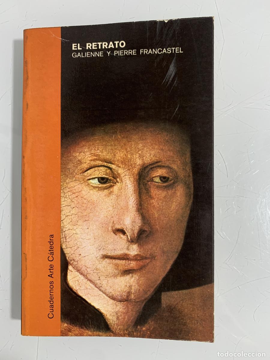Libros: EL RETRATO - Galienne y Pierre Francastel