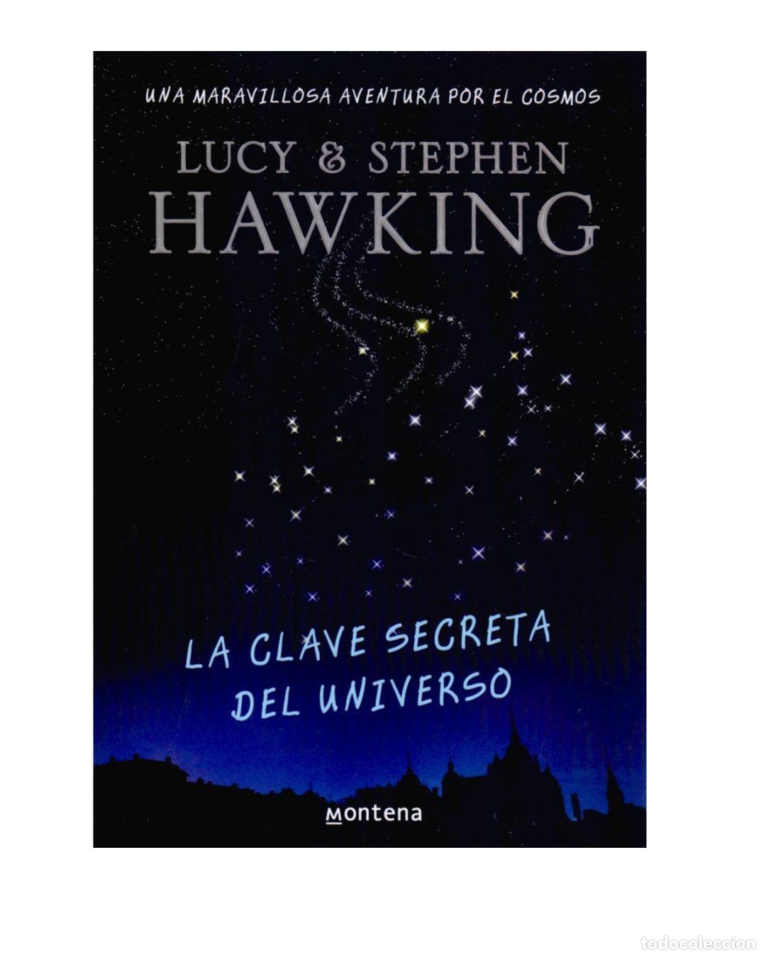 Libros: LUCY & STEPHEN HAWKING - LA CLAVE SECRETA DEL UNIVERSO - VV.AA