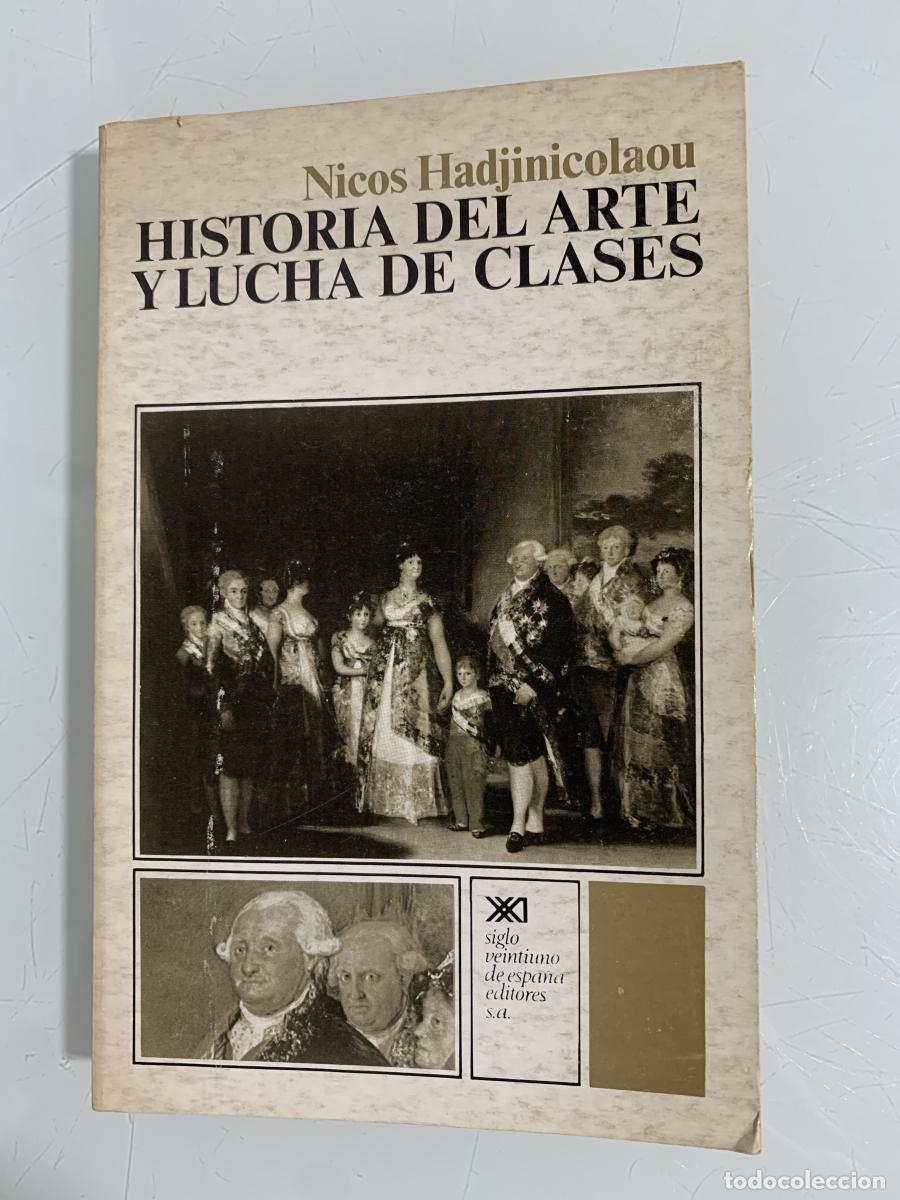 Libros: HISTORIA DEL ARTE Y LUCHA DE CLASES - Nicos Hadjinicolaou