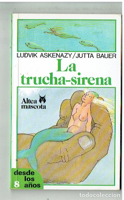 Libros: LA TRUCHA - SKIRENA. LUDVIK ASKENAZY / JUTTA BAUER. ALTEA MASCOTA. 1988.(&Ntilde;/6)