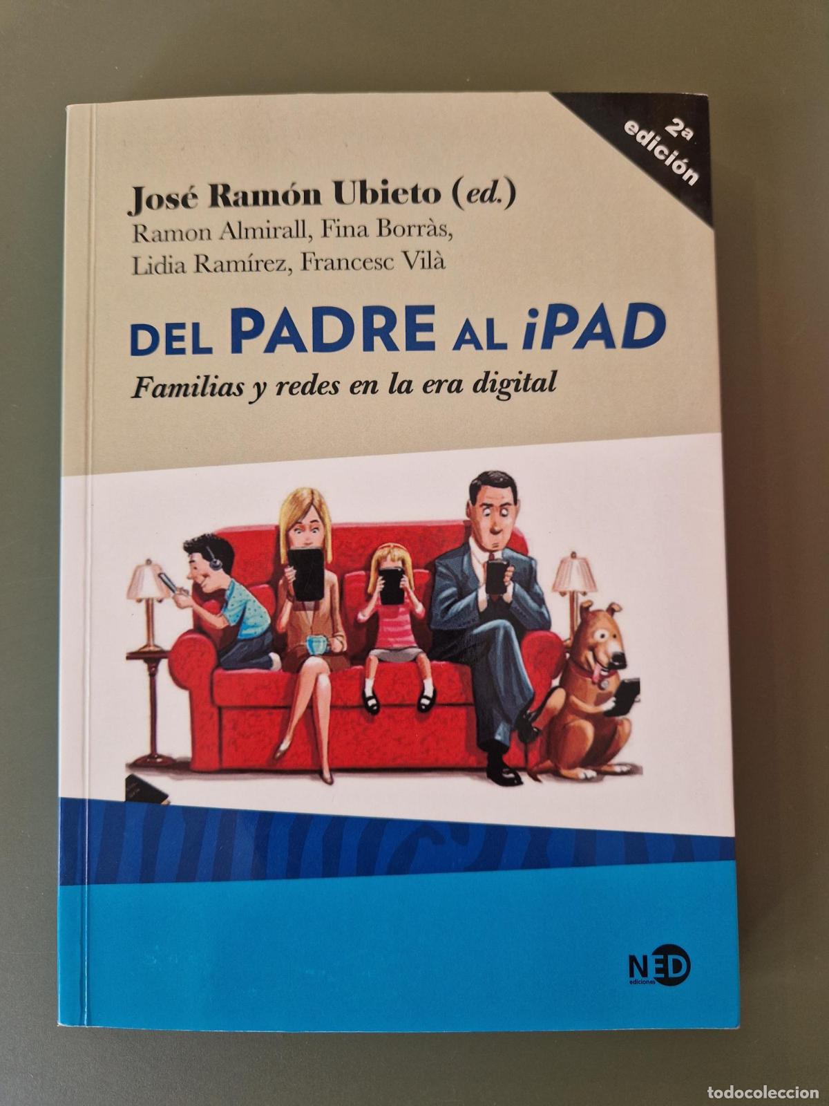 Libros: Del padre al iPad. Familias y redes en la era digital - Ramon Almirall, Fina Borr&agrave;s, Lidia Ram&iacute;rez,