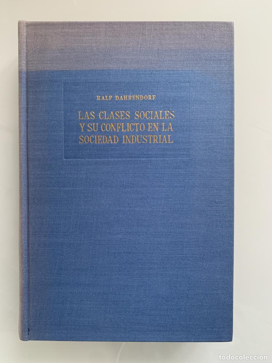Libros: LAS CLASES SOCIALES Y SU CONFLICTO EN LA SOCIEDAD INDUSTRIAL - Ralf Dahrendorf