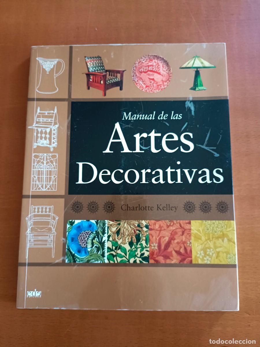 Libros: MANUAL DE LAS ARTES DECORATIVAS * CHARLOTTE KELLEY - Foto 1