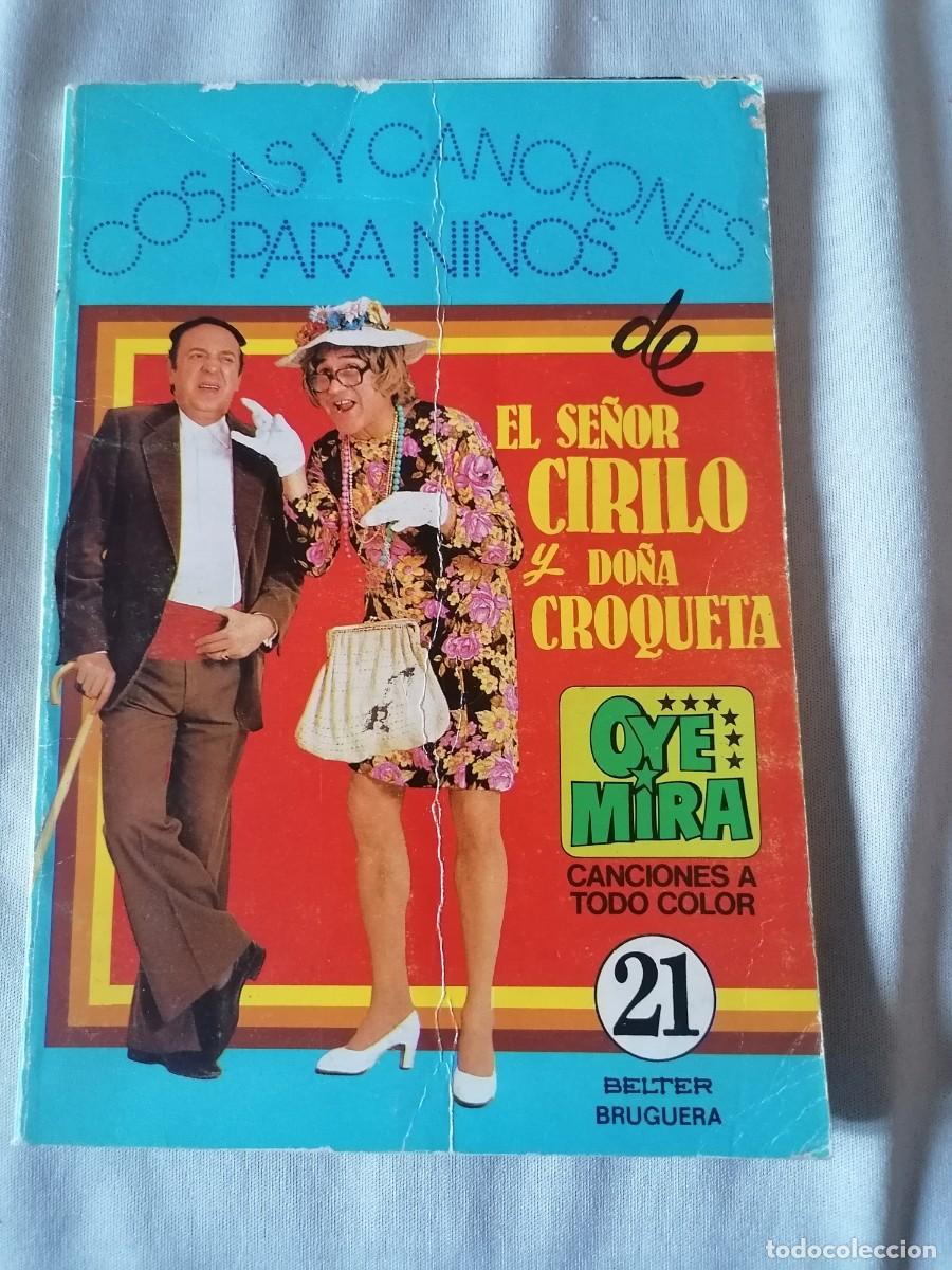 Livres: COSAS Y CANCIONES PARA NI&Ntilde;OS 21 * SE&Ntilde;OR CIRILO Y DO&Ntilde;A CROQUETA * OYE MIRA * BELTER