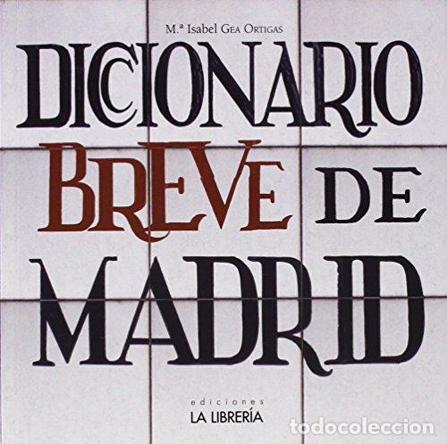 Libros: Diccionario breve de Madrid - M&ordf; Isabel Gea Ortigas