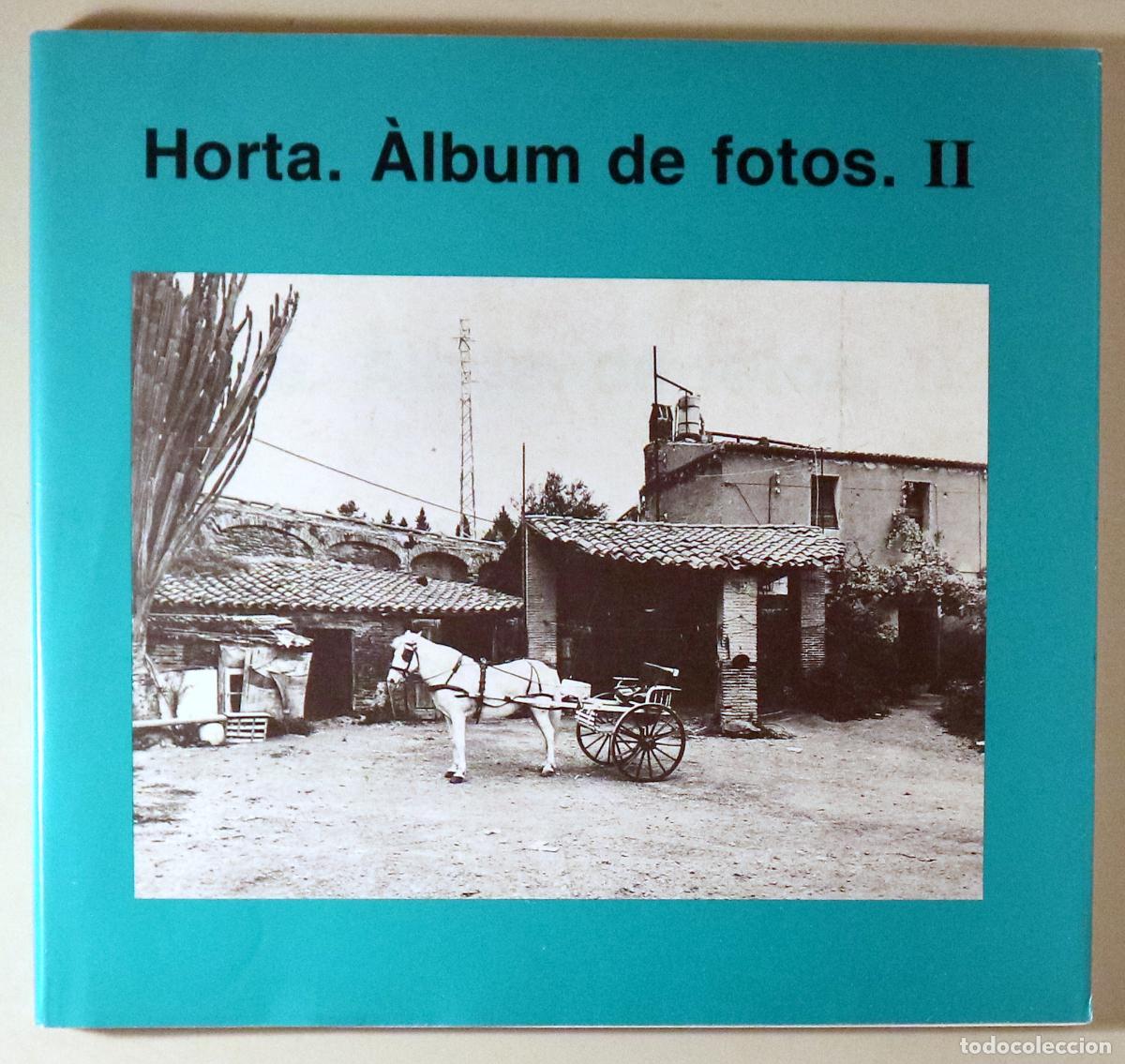 Livros em segunda m&atilde;o: CAMINAL, Jaume - D&Iacute;EZ, Desideri - HORTA. &Agrave;LBUM DE FOTOS. II - Barcelona 1994 - Molt il&middot;lustrat