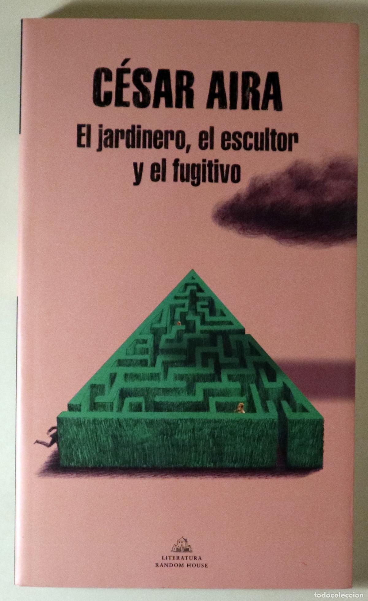 Livros em segunda m&atilde;o: AIRA, C&eacute;sar - EL JARDINERO, EL ESCULTOR Y EL FUGITIVO - Barcelona 2022 - 1&ordf; edici&oacute;n
