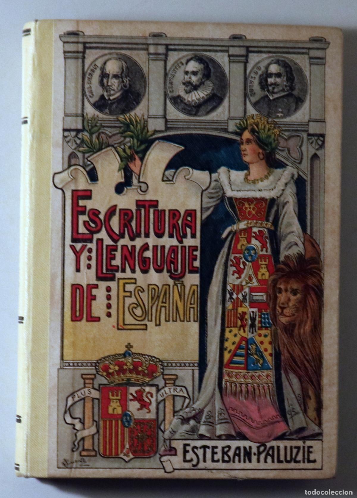 Livros em segunda m&atilde;o: PALUZ&Iacute;E, Esteban - ESCRITURA Y LENGUAJE DE ESPA&Ntilde;A - Barcelona 1917