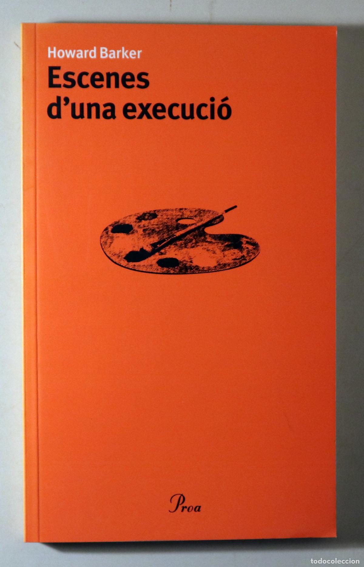 Livros em segunda m&atilde;o: BARKER, Howard - ESCENES D'UNA EXECUCI&Oacute; - Barcelona 2002 - 1a edici&oacute; en catal&agrave;