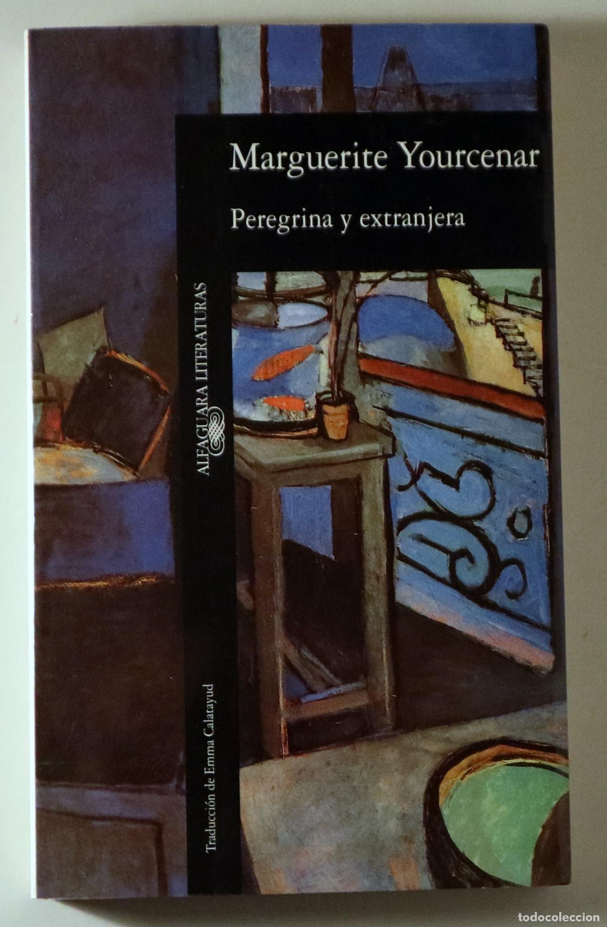 Livros em segunda m&atilde;o: YOURCENAR, Marguerite - PEREGRINA Y EXTRANJERA - Madrid 1992 - 1&ordf; edici&oacute;n en espa&ntilde;ol