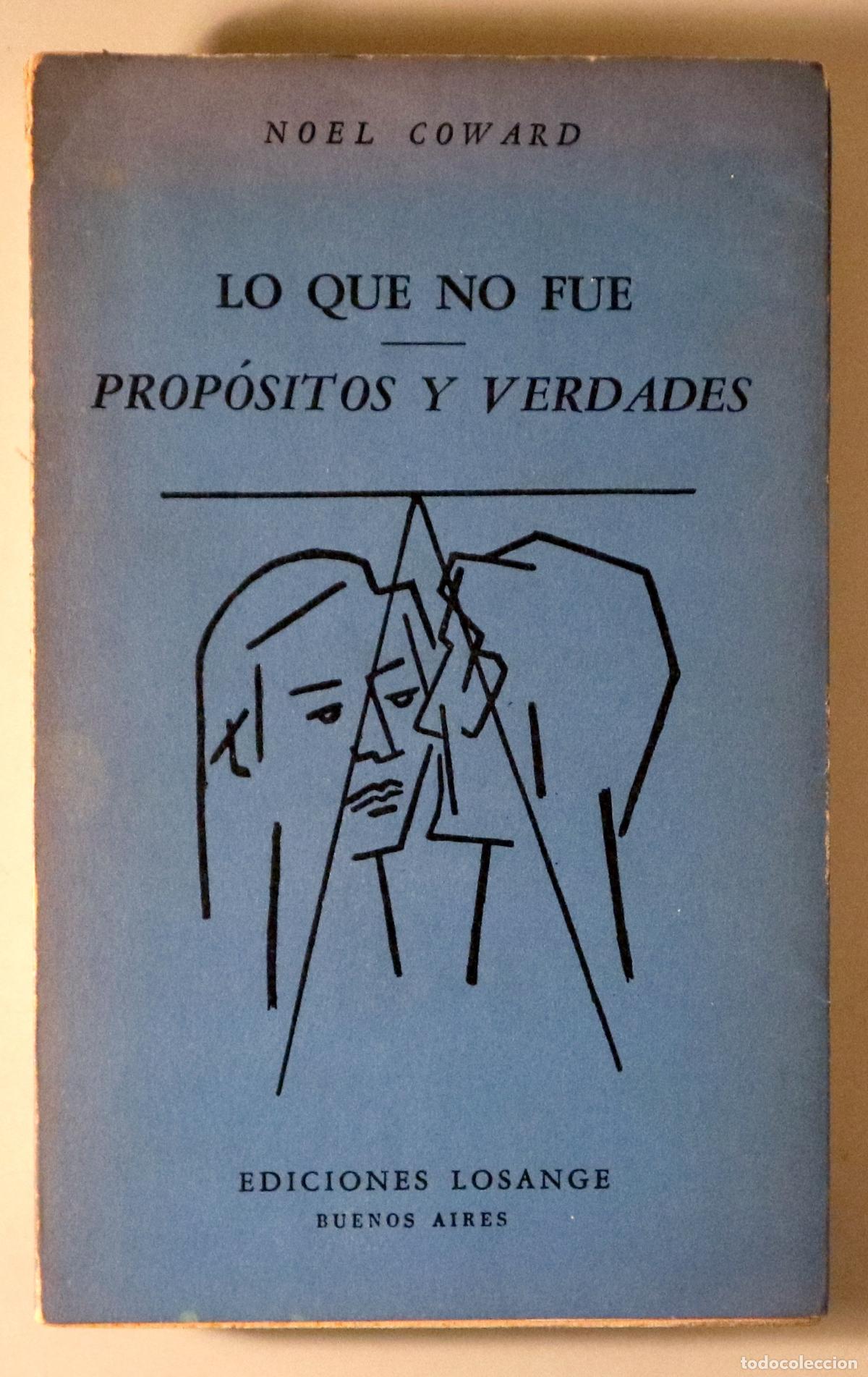 Livros em segunda m&atilde;o: COWARD, Noel - LO QUE NO FUE / PROP&Oacute;SITOS Y VERDADES - Buenos Aires 1956