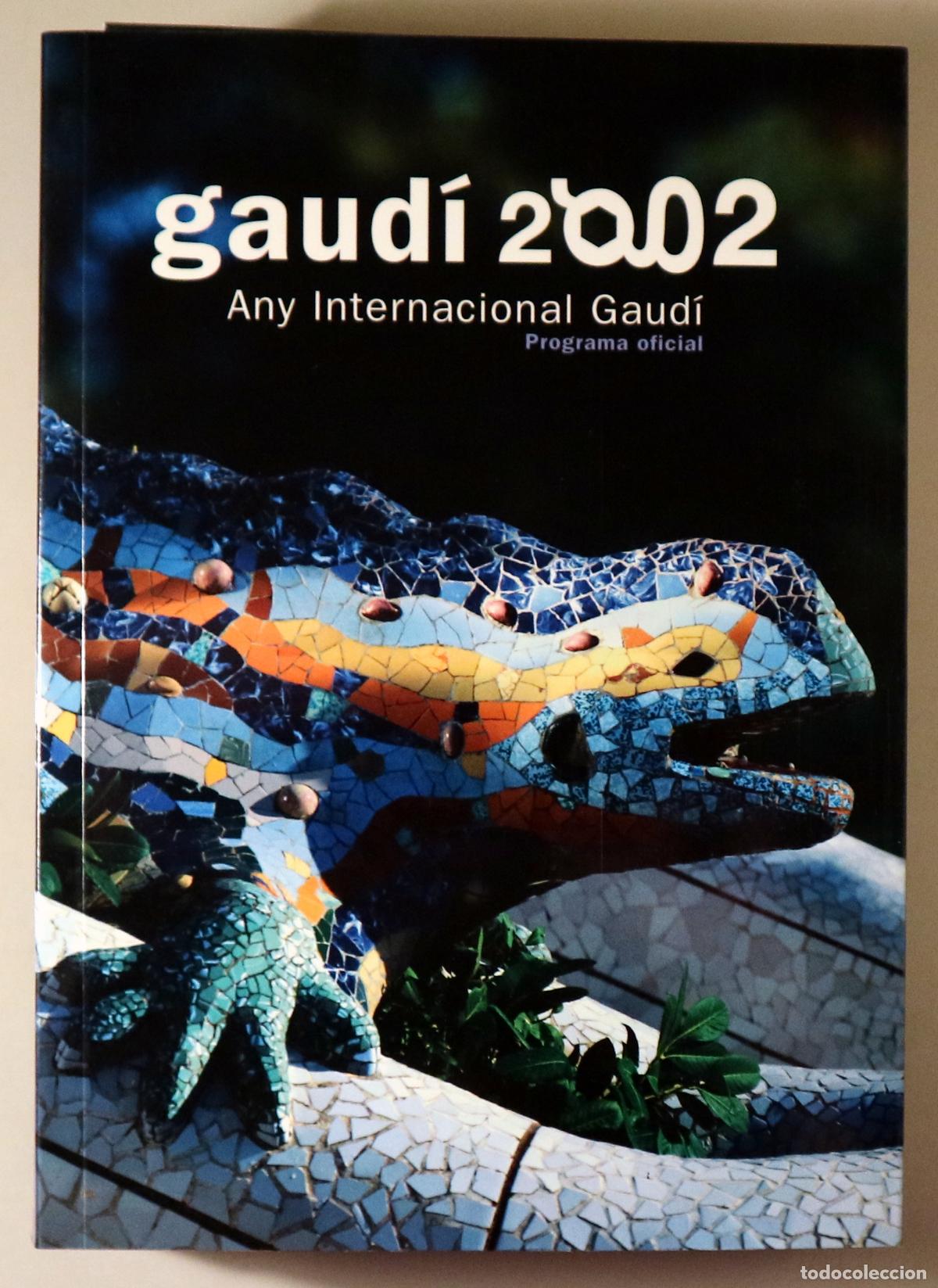 Livros em segunda m&atilde;o: Gaud&iacute;, Antoni - GAUD&Iacute; 2002. Any internacional Gaud&iacute;. Programa oficial - Barcelona 2002 - Il&middot;lustrat
