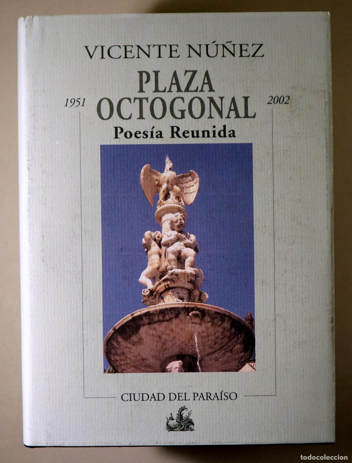 Libros: NU&Ntilde;EZ, Vicente - PLAZA OCTOGONAL. Poes&iacute;a Reunida 1951-2002 - M&aacute;laga 2007