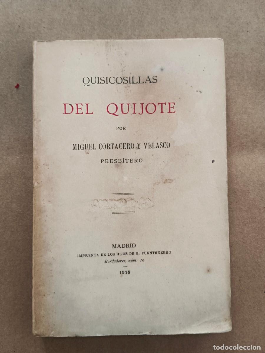 Libros: QUISICOSILLAS DEL QUIJOTE - Miguel Cortqacero y Velasco (Presbitero)