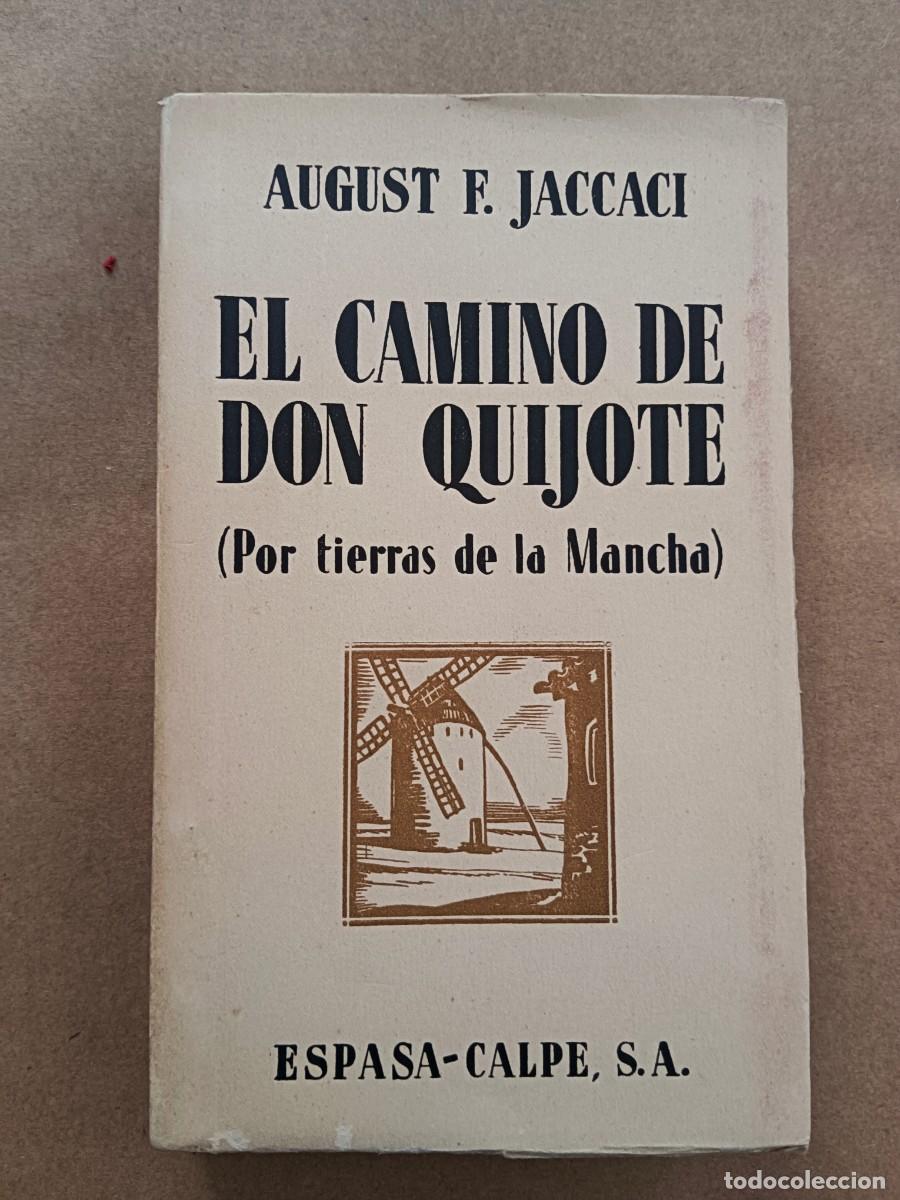 Libros: EL CAMINO DE DON QUIJOTE (POR TIERRAS DE LA MANCHA) - August F. Jaccaci