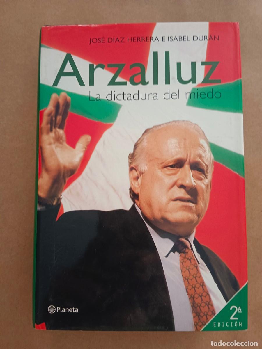 Livros em segunda m&atilde;o: ARZALLUZ - LA DICTADURA DEL MIEDO - Jose Diaz Herrera e Isabel Duran