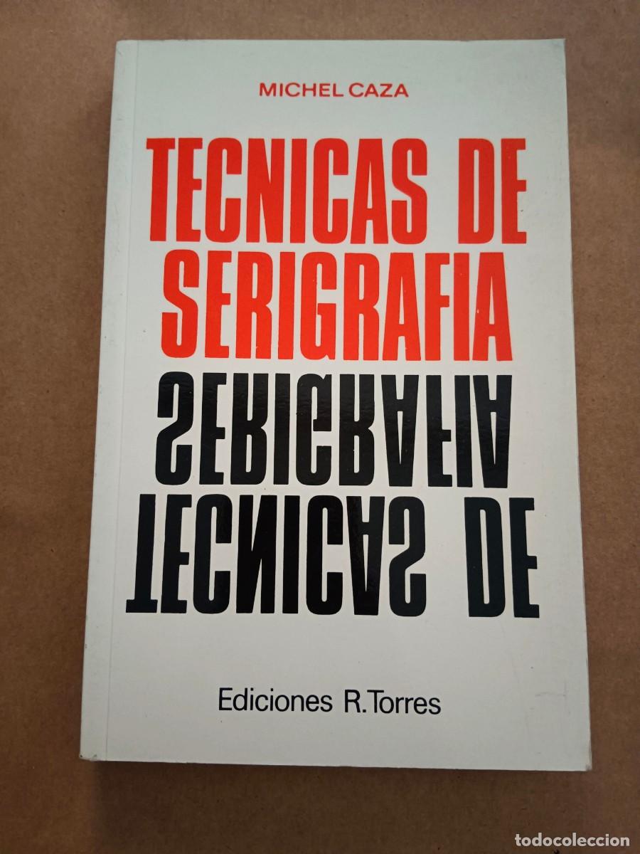 Livros em segunda m&atilde;o: TECNICAS DE SERIGRAFIA - Michel Caza