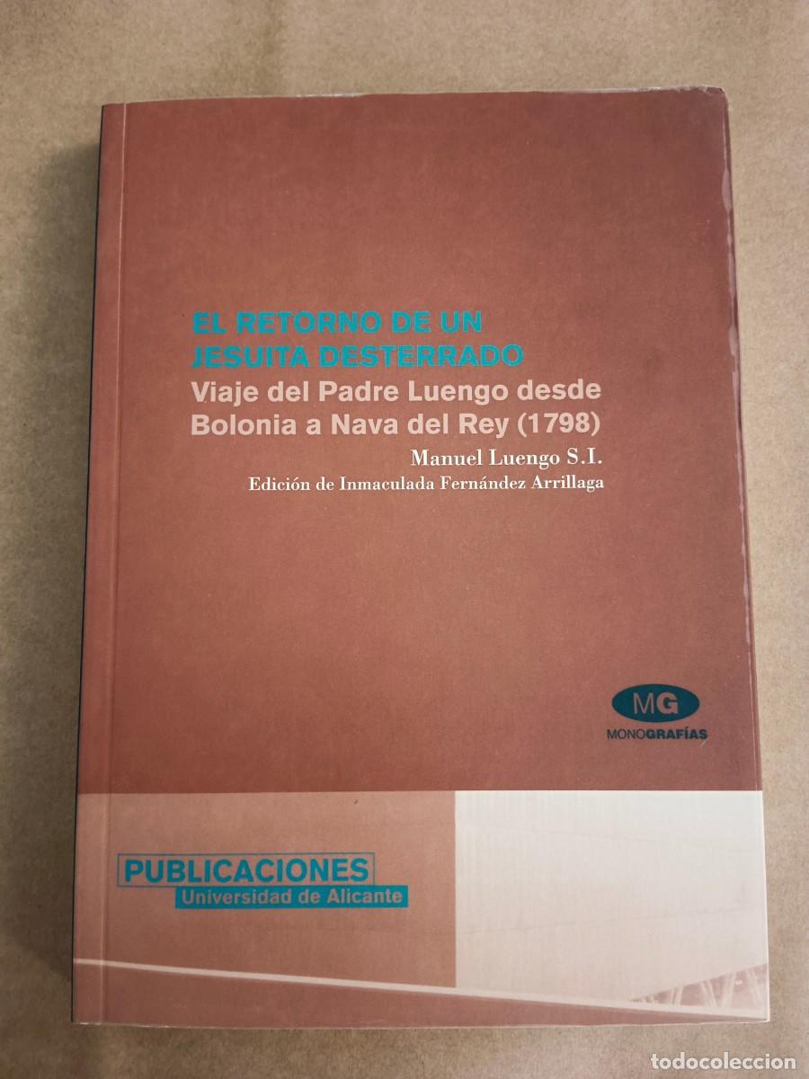Livros em segunda m&atilde;o: EL RETORNO DE UN JESUITA DESTERRADO - Manuel Luengo - Inmaculada Fernandez Arrillaga (Ed.)