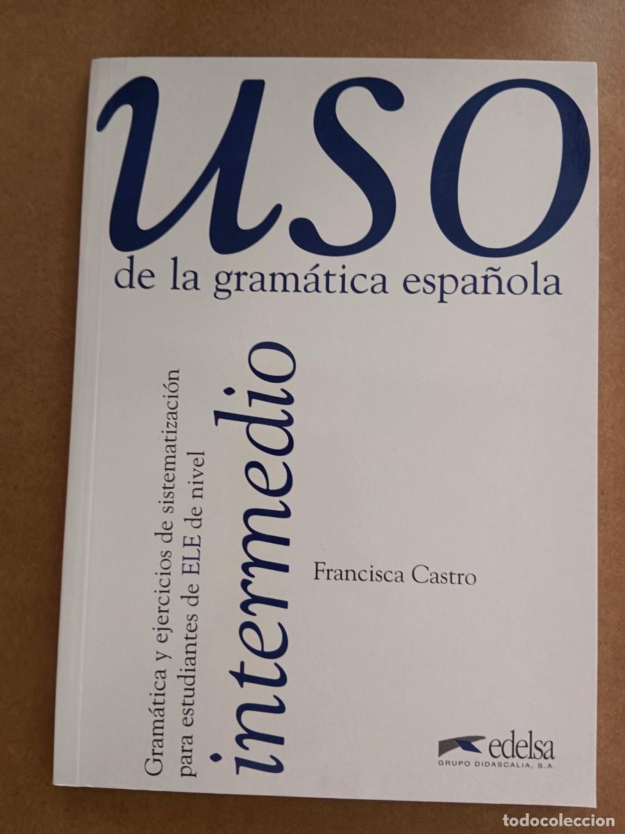 Livros em segunda m&atilde;o: USO DE LA GRAMATICA ESPA&Ntilde;OLA INTERMEDIO - Francisca Castro