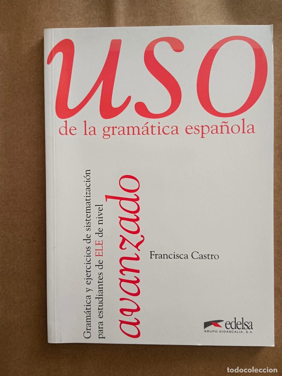 Livros em segunda m&atilde;o: USO DE LA GRAMATICA ESPA&Ntilde;OLA AVANZADO - Francisca Castro