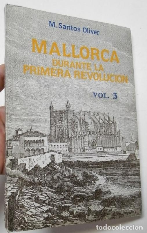 Libros: Mallorca durante la primera revoluci&oacute;n (1808-1814). Tomo III. Liberales y serviles - Miguel De Los S