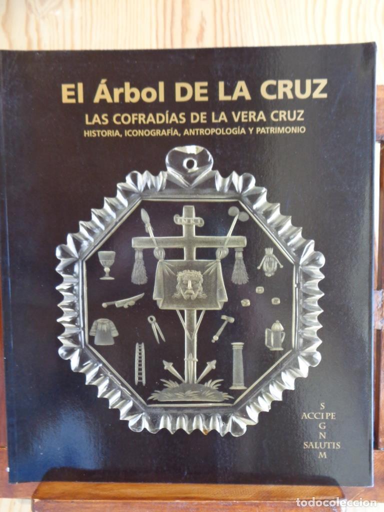 Livros em segunda m&atilde;o: EL &Aacute;RBOL DE LA CRUZ. Las Cofrad&iacute;as de la Vera Cruz. Historia, Iconograf&iacute;a, Antropolog&iacute;a y Patrimonio