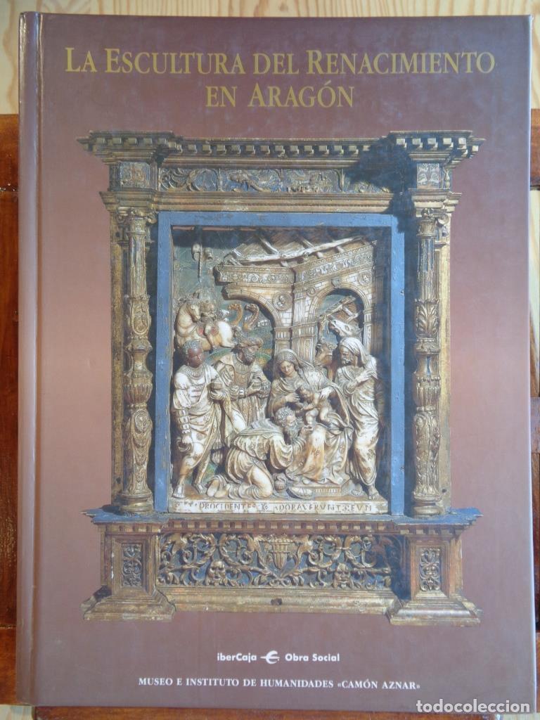 Livros em segunda m&atilde;o: LA ESCULTURA DEL RENACIMIENTO EN ARAG&Oacute;N - VARIOS AUTORES