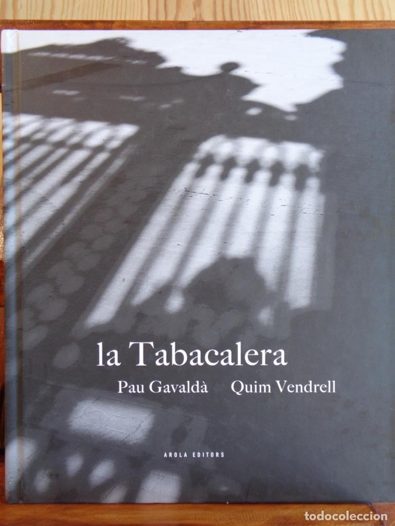 Livros em segunda m&atilde;o: LA TABACALERA (Edici&oacute;n Cuatriling&uuml;e Espa&ntilde;ol - Catal&aacute;n - Franc&eacute;s - Ingl&eacute;s). - PAU GAVALD&Agrave; / QUIM VEND