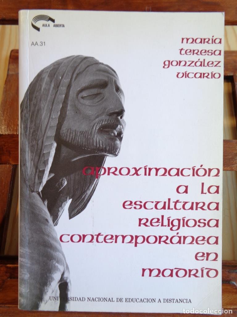 Livros em segunda m&atilde;o: APROXIMACI&Oacute;N A LA ESCULTURA RELIGIOSA CONTEMPOR&Aacute;NEA EN MADRID (Firmado y Dedicado). - MAR&Iacute;A TERESA G