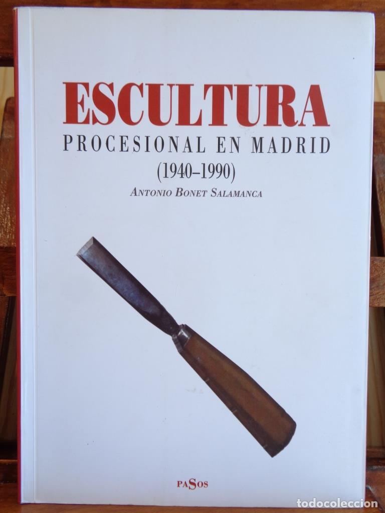 Livros em segunda m&atilde;o: ESCULTURA PROCESIONAL EN MADRID (1940-1990) - ANTONIO BONET SALAMANCA