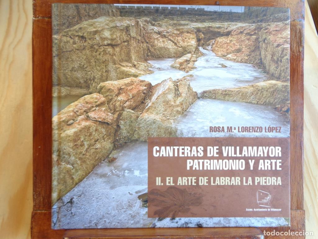 Livros em segunda m&atilde;o: CANTERAS DE VILLAMAYOR. PATRIMONIO Y ARTE. II. El Arte de labrar la piedra. - ROSA MAR&Iacute;A LORENZO L&Oacute;P