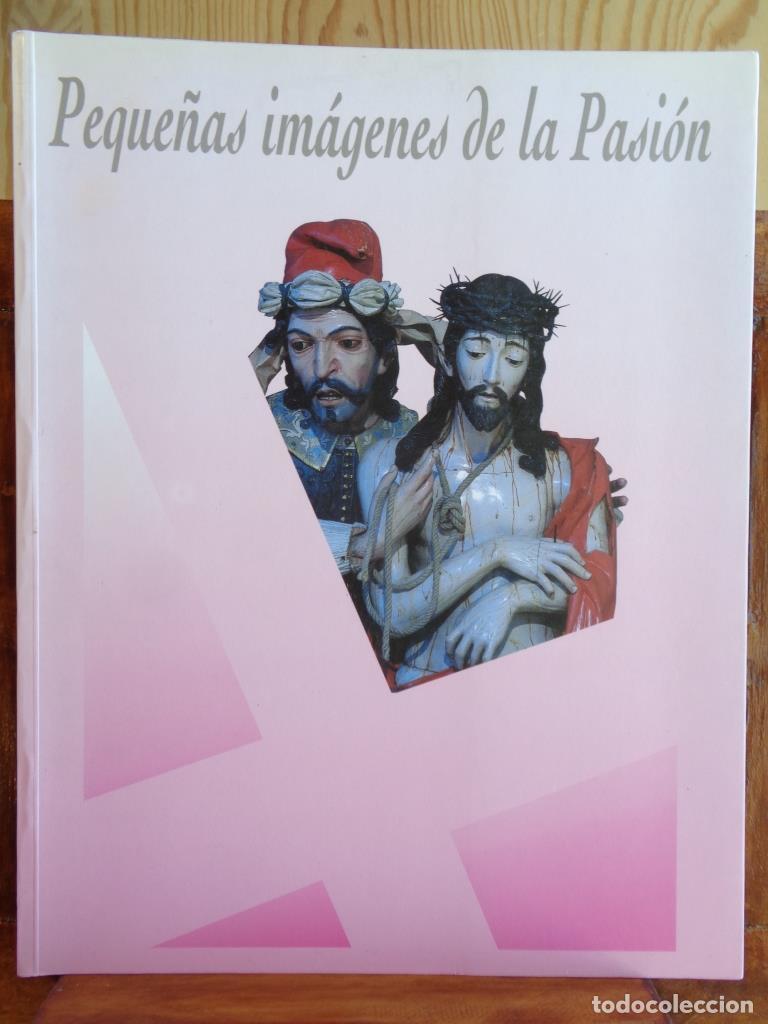 Libros: PEQUE&Ntilde;AS IM&Aacute;GENES DE LA PASI&Oacute;N - VARIOS AUTORES