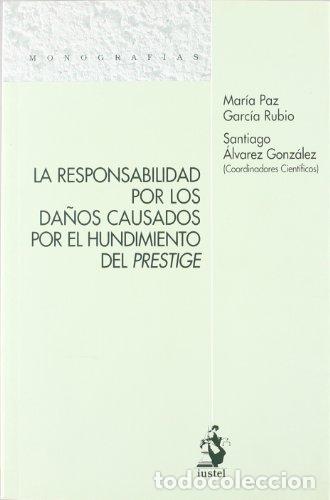 Libros: La Responsabilidad por los Da&ntilde;os Causados por el Hundimiento del Prestige. - &Aacute;lvarez Gonz&aacute;lez, Santi