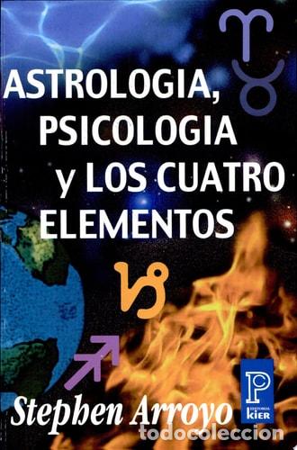 Libros: Astrolog&iacute;a, Psicolog&iacute;a y los Cuatro Elementos - Stephen Arroyo - Foto 1