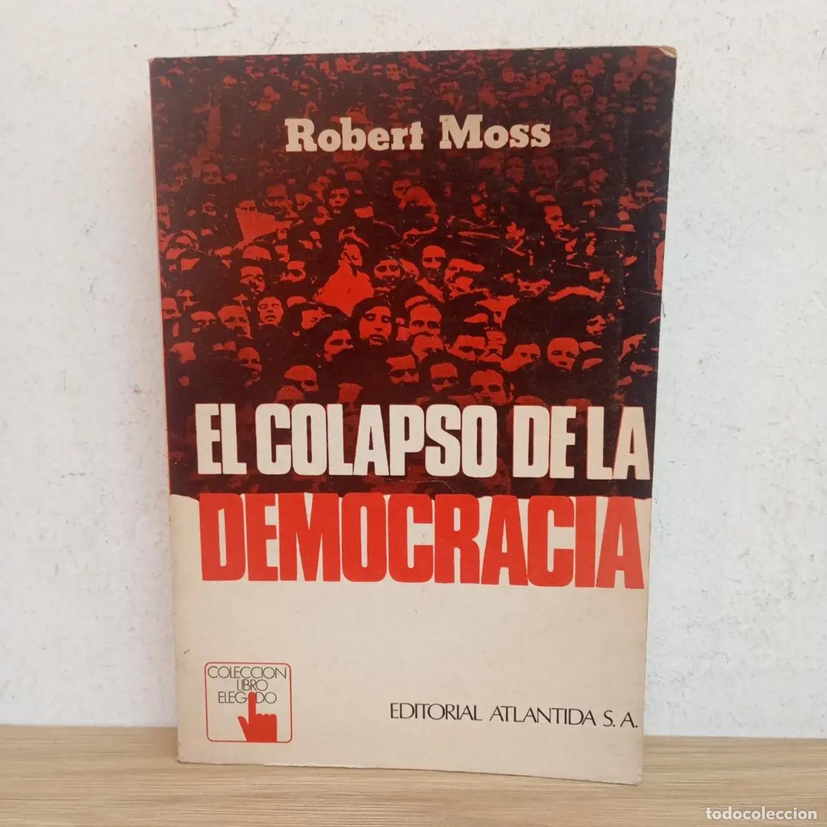Libros: El colapso de la democracia - Robert Moss - Foto 1