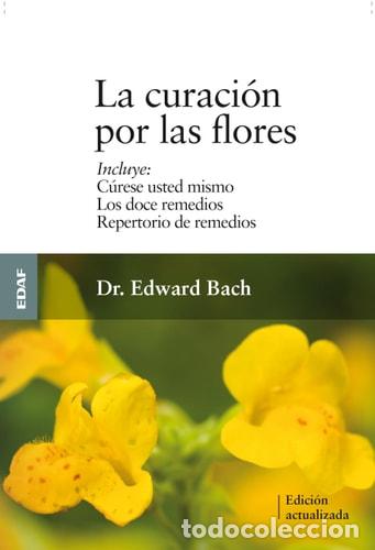 Libros: La curaci&oacute;n por las flores - Dr. Edward Bach