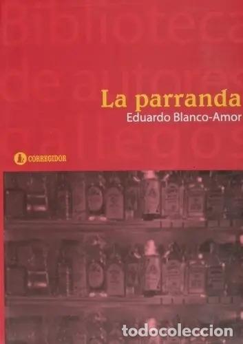 Libros: La Parranda 1a.ed - Blanco-amor, Eduardo - BLANCO-AMOR, EDUARDO