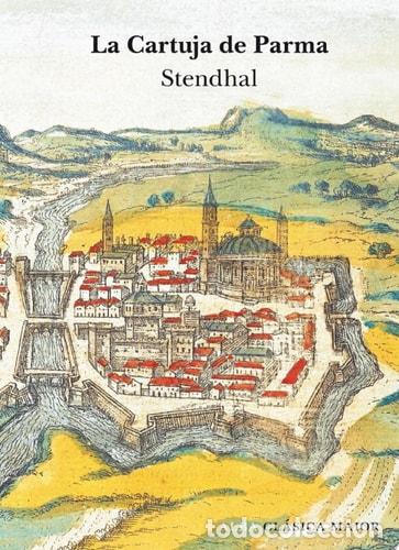 Libros: La Cartuja de Parma - Stendhal Bront&euml;, Stendhal
