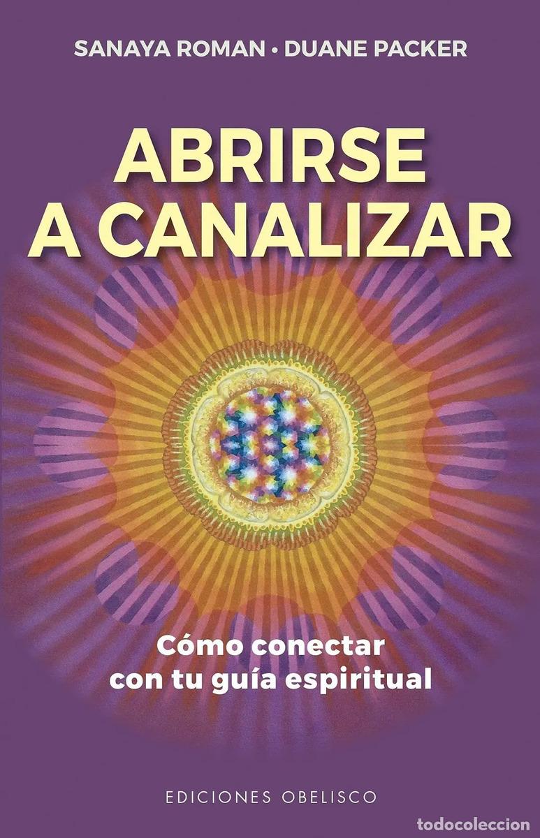 Libros: Abrirse A Canalizar - Sanaya Roman - Roman, Sanaya