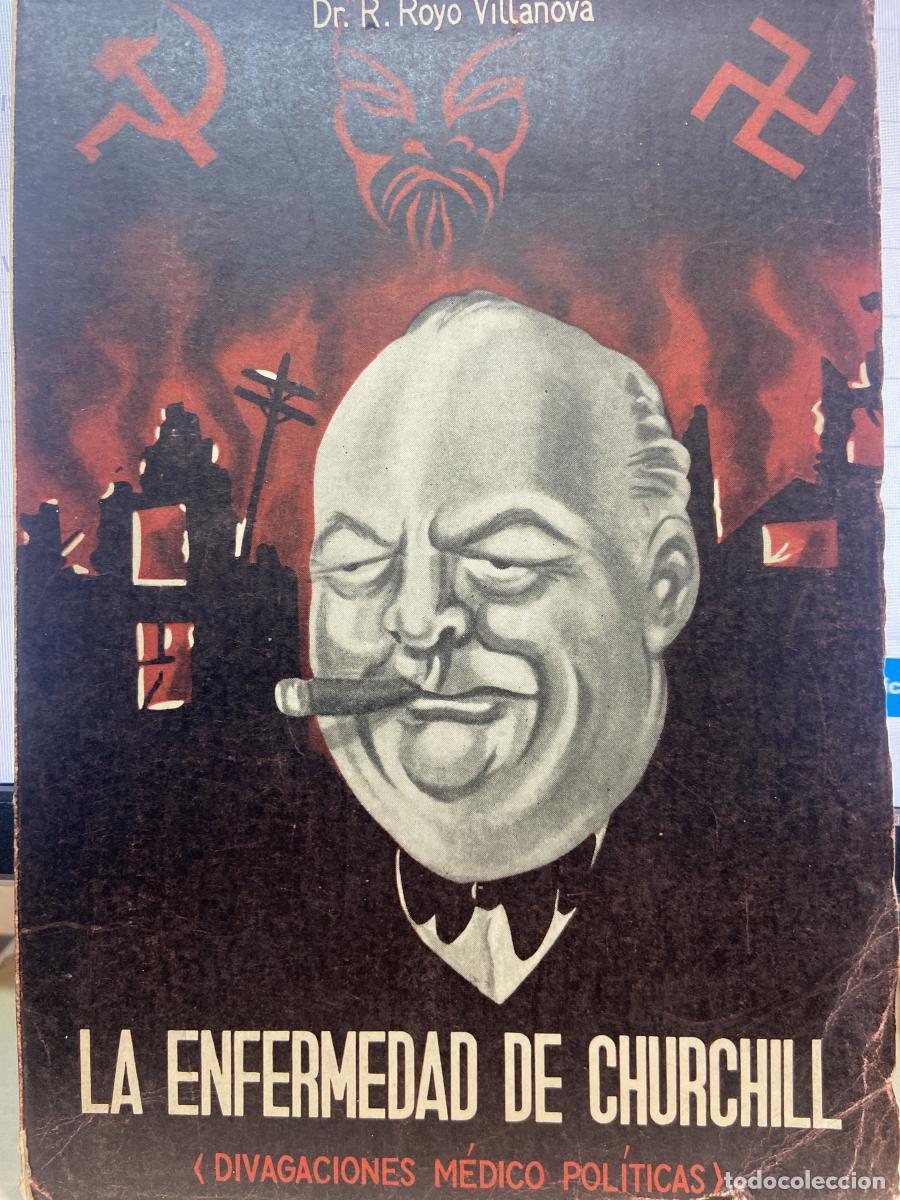 Libros: LA ENFERMEDAD DE CHURCHILL (divagaciones m&eacute;dico pol&iacute;ticas). - Dr. R. Royo Villanova.